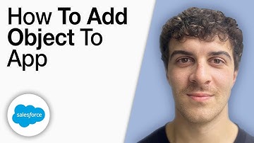 How To Add Object to App in Salesforce  [2025 Full Guide]
