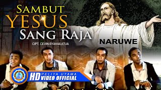 Miniatura de vídeo de "Naruwe - Sambut Yesus Sang Raja (Official Music Video)"