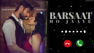 Barsaat Ho Jaaye (Instrumental) Ringtone | Jubin Nautiyal | new song ringtone 2022