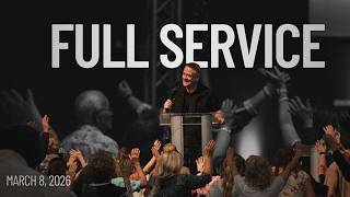 Full Sunday Service | March 8, 2026