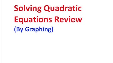 Solving Quadratic Equations Review By Graphing With a TI-84+ Calculator