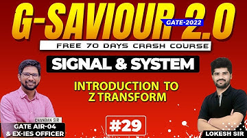 Lecture 29  Introduction to Z Transform | Signal & System | G-Saviour 2.0 II GATE 2022 II EE-EC-IN