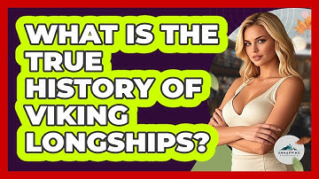 What Is The True History Of Viking Longships? - Unmapping Scandinavia