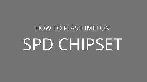 How to Flash IMEI on Spreadtrum Chipset