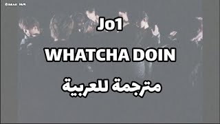 Jo1 WHATCHA DOIN (arabic sub) مترجمة للعربية