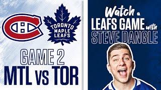 Re-Watch Toronto Maple Leafs vs. Montreal Canadiens Game 2 LIVE w/ Steve Dangle