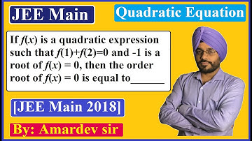 If f(x) is a quadratic expression such that f(1)+f(2)=0 and -1 is a root of f(x) = 0, ....