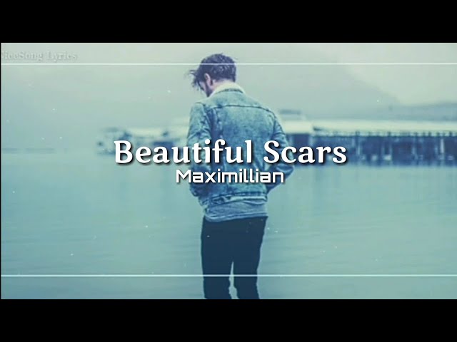 Beautiful Scars - Maximillian | NICESONG | Lyrics - Terjemah class=