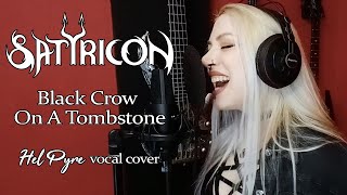 Satyricon  Black Crow On A Tombstone  Vocal Cover