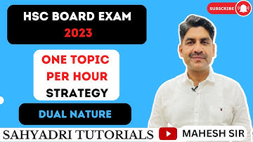 One Topic Per Hour Strategy | Dual Nature | HSC Board 2023 | Sahyadri Tutorials |