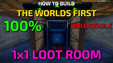 How To Build a 100% Unlootable 1x1 Loot Room in Rust