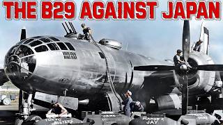 BOEING B-29 SUPERFORTRESS Against Japan | Story Of The WWII Bomber And The Atomic Bomb | Documentary