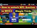 How to unlock NPL Auction in WCC2 | Simple Tricks |