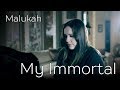 My Immortal - Malukah - Evanescence cover