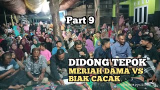 DIDONG TEPOK MERIAH DAMA VS BIAK CACAK Part 9