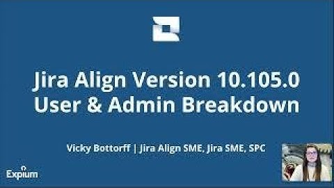 Jira Align Version 10.105.0 User & Admin Breakdown