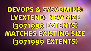 DevOps & SysAdmins: lvextend: New size (3071999 extents) matches existing size (3071999 extents)