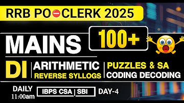 🔥RRB PO & Clerk 100+ DI | Arithmetic | Coding Decoding | Reverse Syllogism | Puzzles & SA Day-4