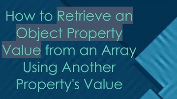How to Retrieve an Object Property Value from an Array Using Another Property