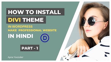 How to Install Divi Theme in WordPress Tutorial in Hindi | Part -1 | Apna Youtuber
