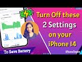 Turn OFF these 2 Settings on Your iPhone 14 to Save Battery