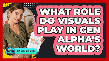 What Role Do Visuals Play In Gen Alpha