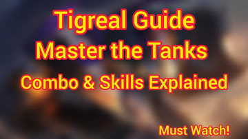 Mobile Legend mlbb hero | LEARN THE ULTIMATE TANKS HERO TIGREAL | LEARN THE SKILLS, COMBO AND TIPS