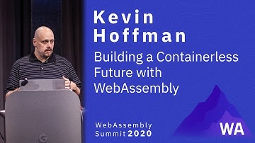Kevin Hoffman — Building a Containerless Future with WebAssembly