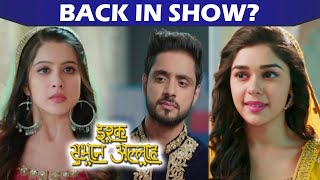 Ishq Subhan Allah Extended, Not To Go Off Air, Eisha Singh To Come Back | Watch Video