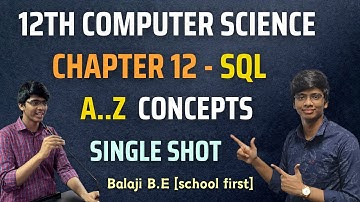 12th Computer Science SQL(A to Z) Explained | Chapter 12 Teaching |  Important Qns | Bro. Balaji