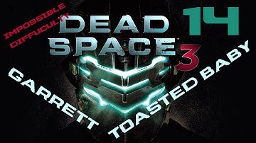 DEY HONGRAY - Dead Space 3 Impossible Co-op w/ Garrett - Episode 14