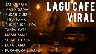 Lagu Akustik Indonesia | Lagu Cafe Viral Enak Didengar