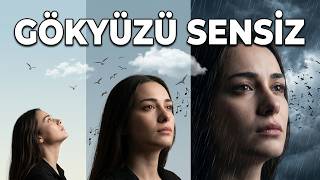 Gökyüzü Sensiz : Notası Eksik Bir Şarkı