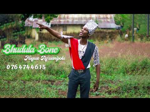 Hugwe Ng Wanipolu BHUDULA BONE Official Music Audio 0764744615