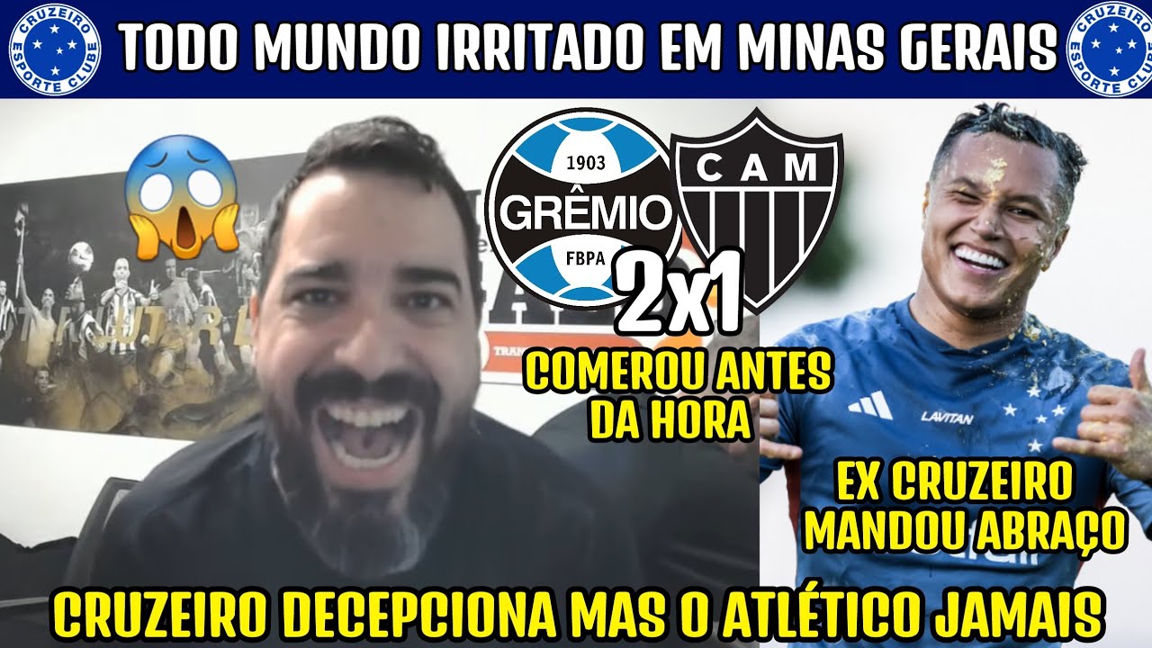👀😂 CRUZEIRO DECEPCIONA MAS O ATLÉTICO MG NÃO! REAÇÕES DOS TORCEDORES APÓS GRÊMIO 2X1 ATLÉTICO.