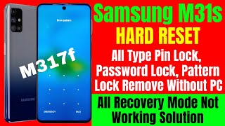 Samsung M31s (M317f) Hard Reset ll All Type Pin, Password, Pattern Lock Remove Without PC 100% Free