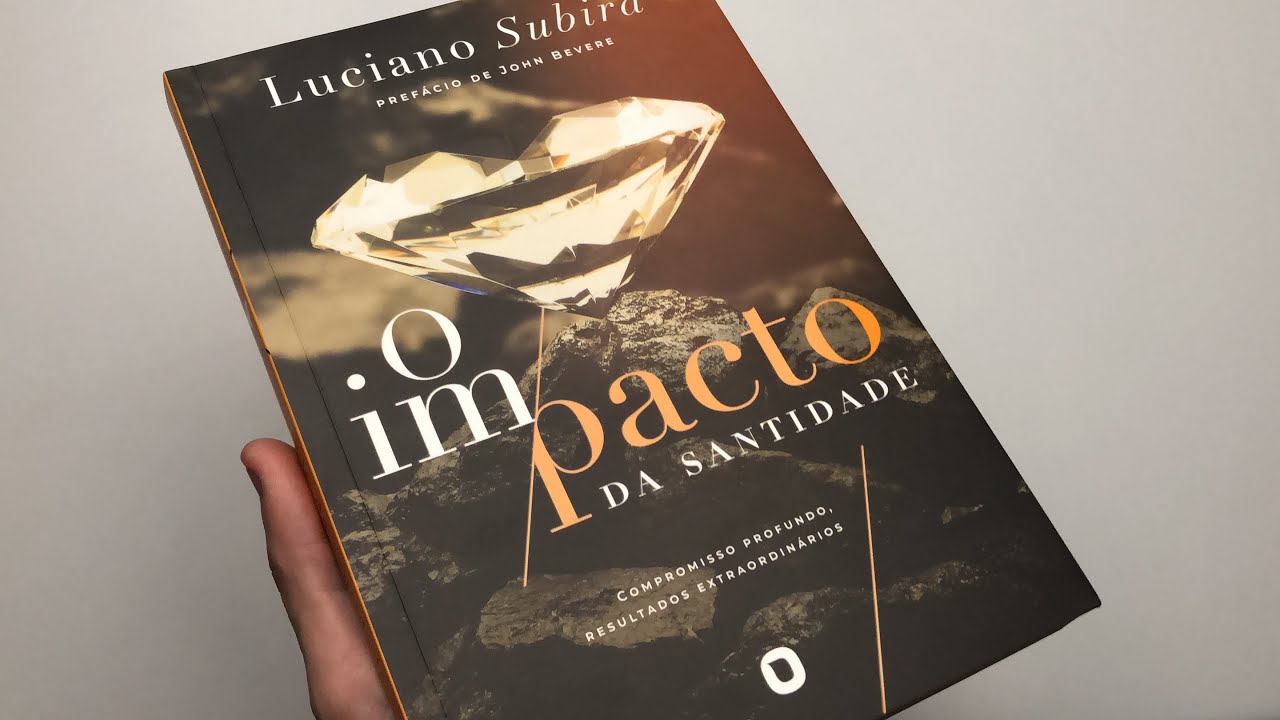O Impacto da Santidade | Luciano Subirá - Livrarias Família Cristã ...