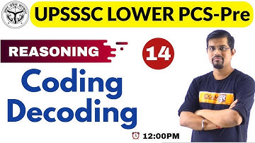 CLASS-14 || UPSSSC LOWER PCS-Pre || REASONING || BY Vinay  SIR || Coding Decoding