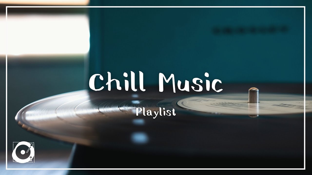 【作業用BGM/Playlist】 チルアウト, Vlog, YouTube, 落ち着く, おしゃれ, フリーBGM, Chill Music