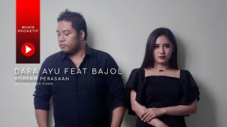 Dara Ayu Ft. Bajol Ndanu - Korban Perasaan