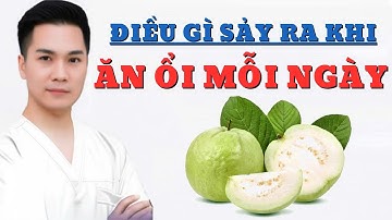 Điều Gì Xảy Ra Nếu Bạn Ăn Ổi Mỗi Ngày