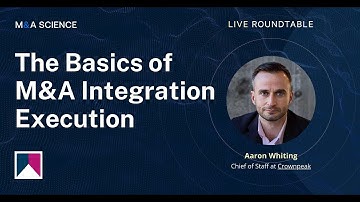The Basics of M&A Integration Execution | Aaron Whiting w/ Kison Patel