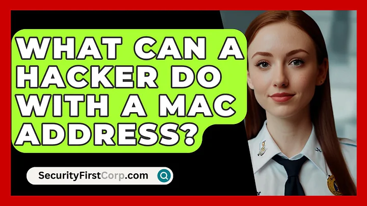 What Can A Hacker Do With A MAC Address? - SecurityFirstCorp.com