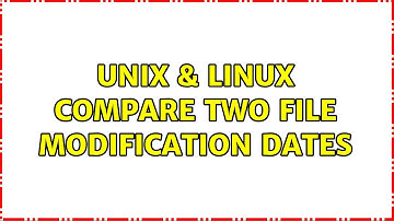 Unix & Linux: Compare two file modification dates (5 Solutions!!)