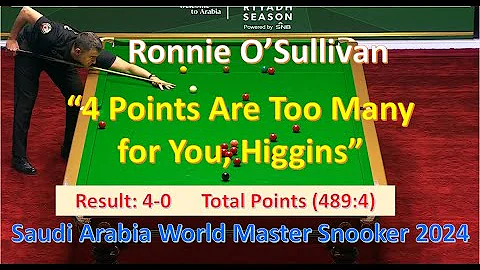 489:4! Ronnie O'Sullivan Whitewashed John Higgins Saudi Arabia Riyadh Season Masters of Snooker 2024