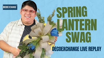 Spring Lantern Swag | DecoExchange Live Replay