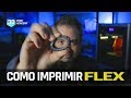 COMO IMPRIMIR 3D COM FILAMENTO FLEXÍVEL (TPU, TPE, FLEX)