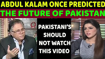 Dr.Abdul Kalam once Predicted The Future Of Pakistan and he was Right : Hasan Nisar
