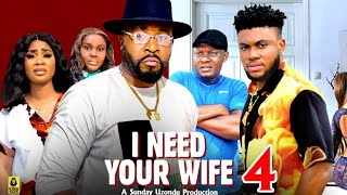 I Need Your Wife Pt 4 New Movie - 2025 Latest Nigerian Nollywood Movie