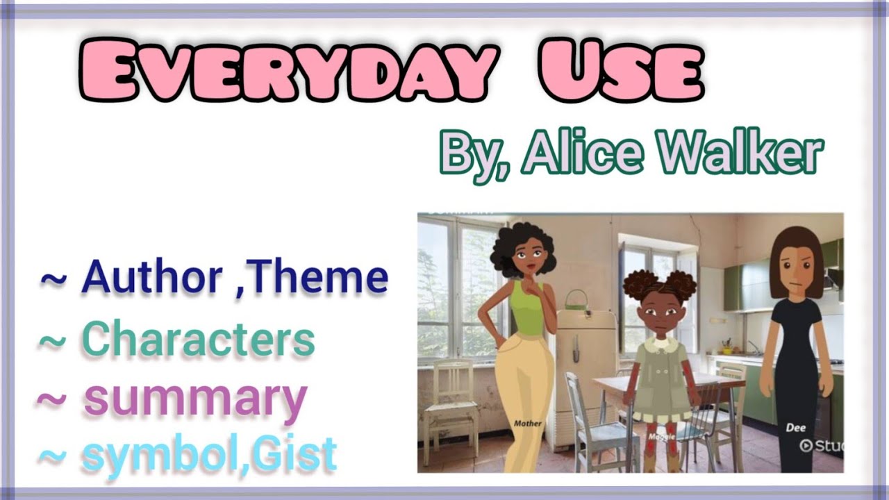 EVERYDAY USE By ALICE WALKER ChapterCharm shortstories everyday-use-by-alice-walker-chaptercharm-shortstories